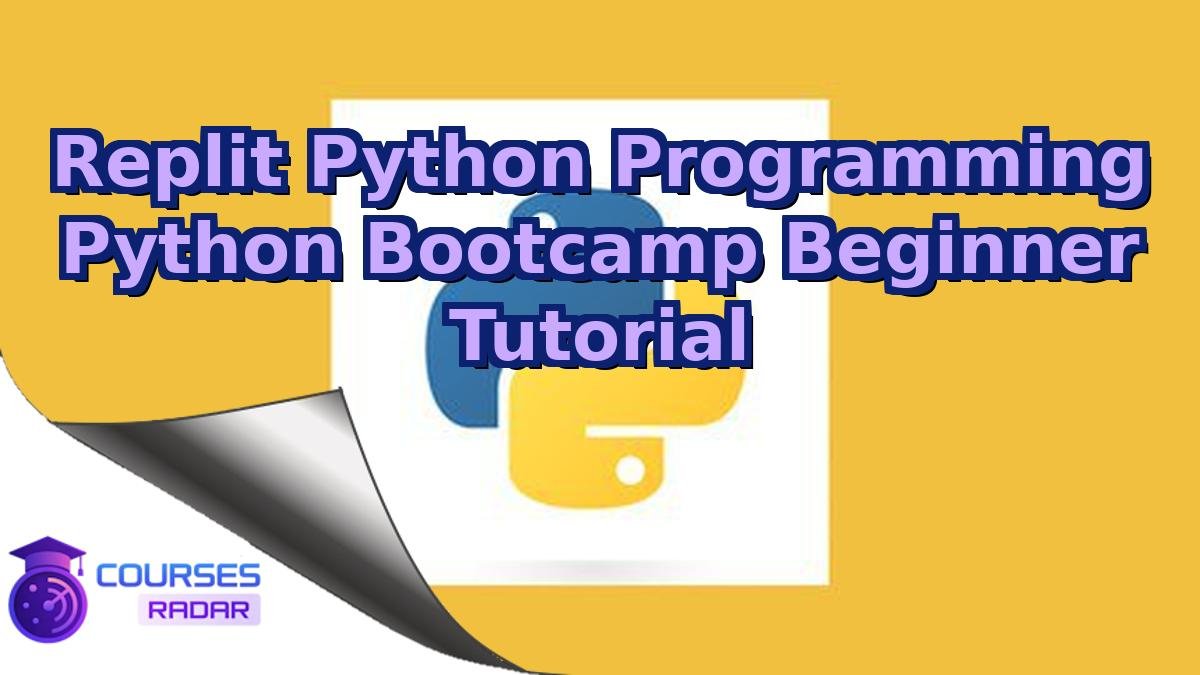 Replit Python Programming Python Bootcamp Beginner Tutorial