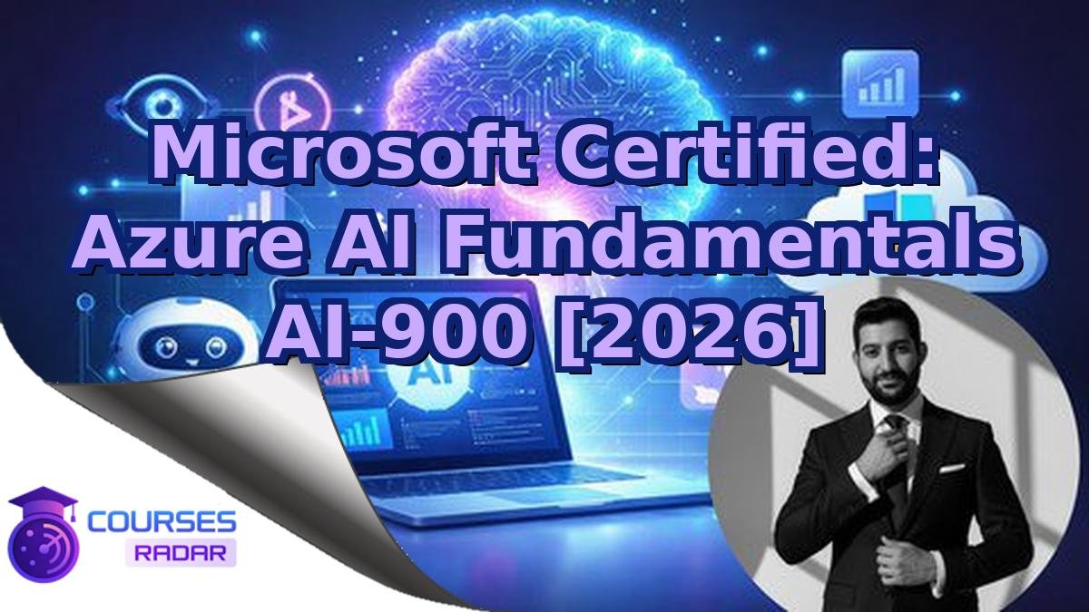 Microsoft Certified: Azure AI Fundamentals AI-900 [2026]