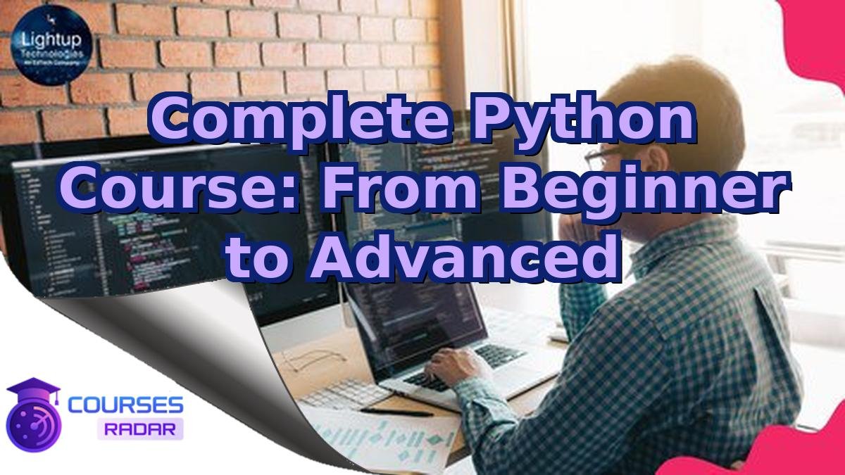 Complete Python Course: From Beginner to Advanced