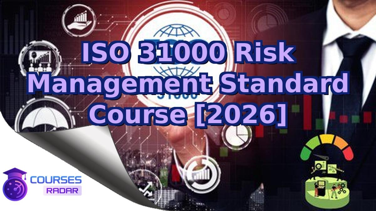 ISO 31000 Risk Management Standard Course [2026]