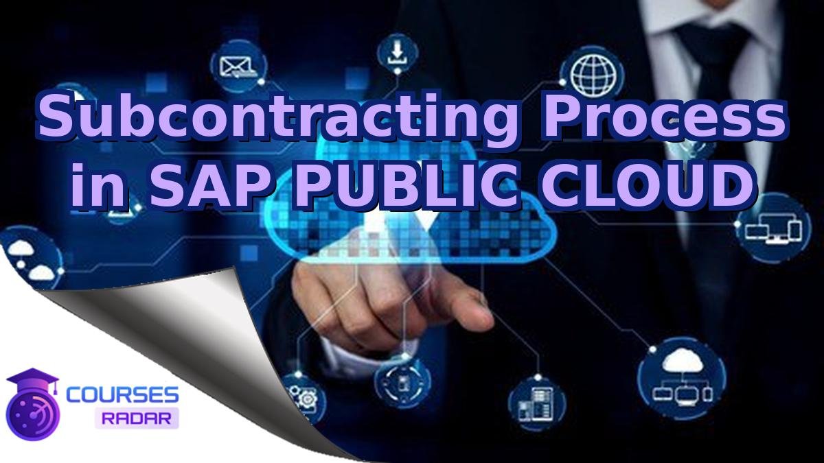 Subcontracting Process in SAP PUBLIC CLOUD