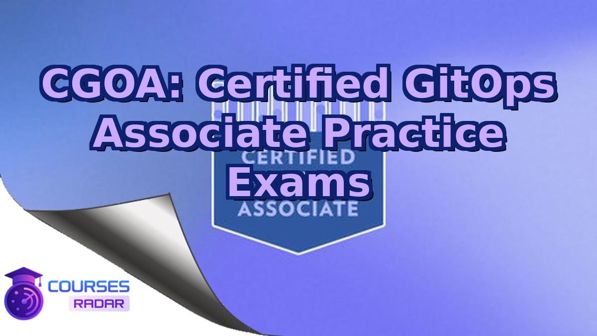 CGOA: Certified GitOps Associate Practice Exams