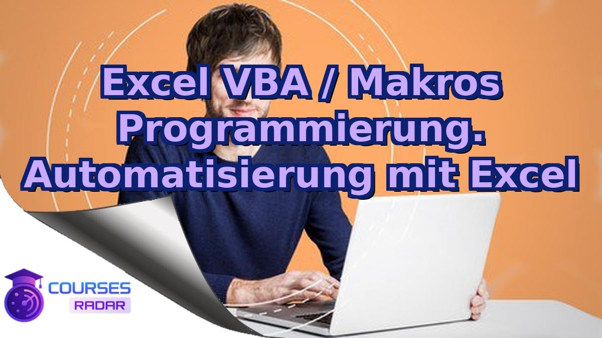 Excel VBA / Makros Programmierung. Automatisierung mit Excel