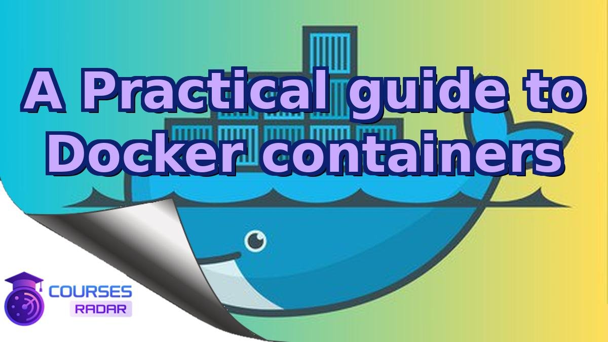A Practical guide to Docker containers