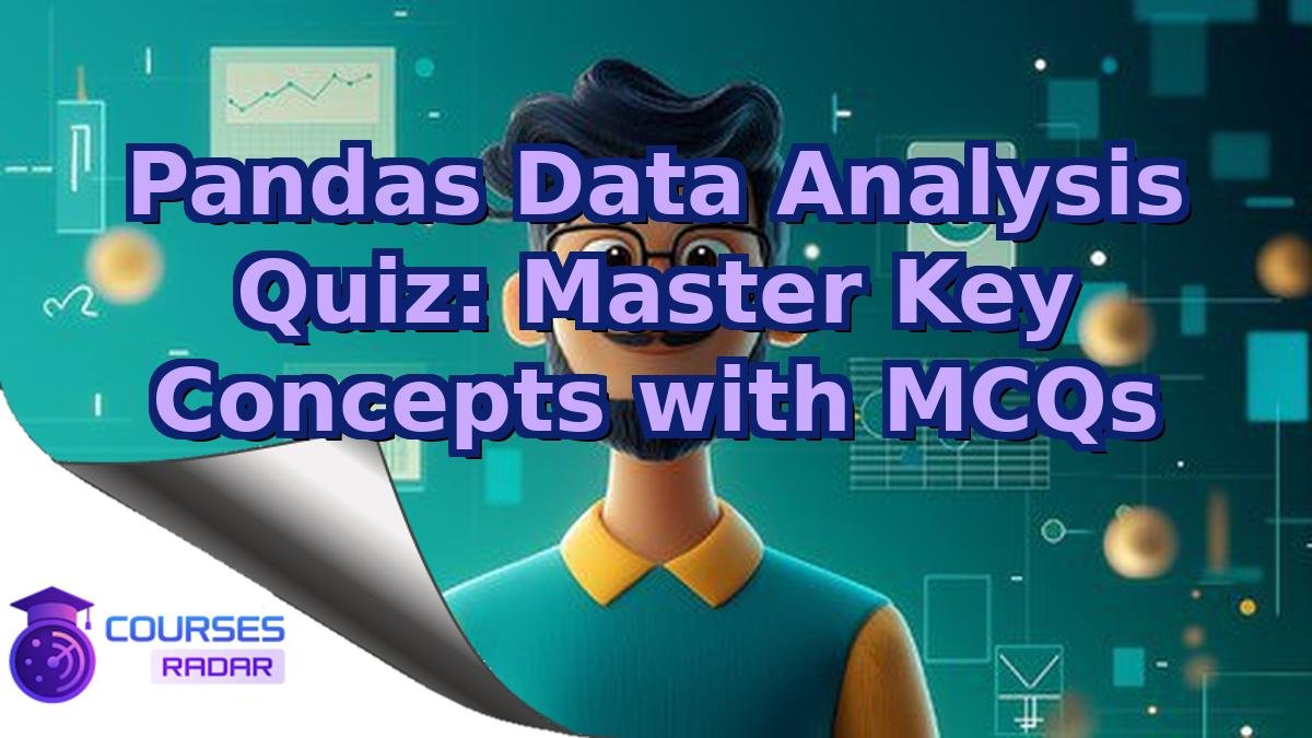 Pandas Data Analysis Quiz: Master Key Concepts with MCQs