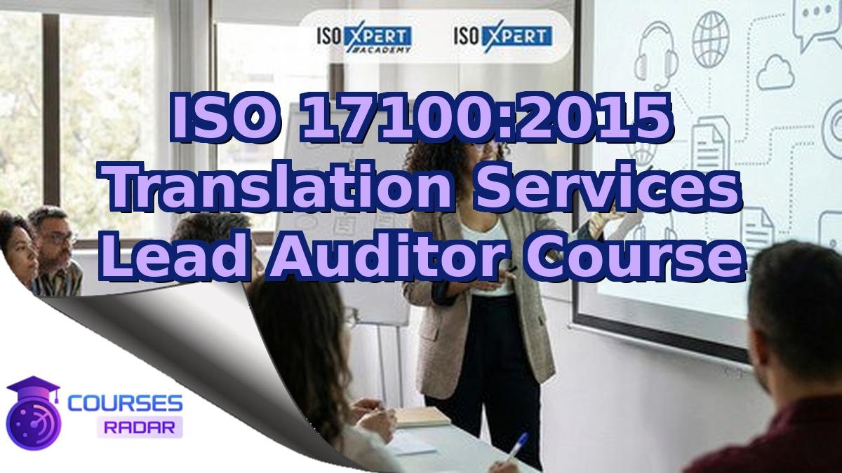 ISO 17100:2015 Translation Services Lead Auditor Course