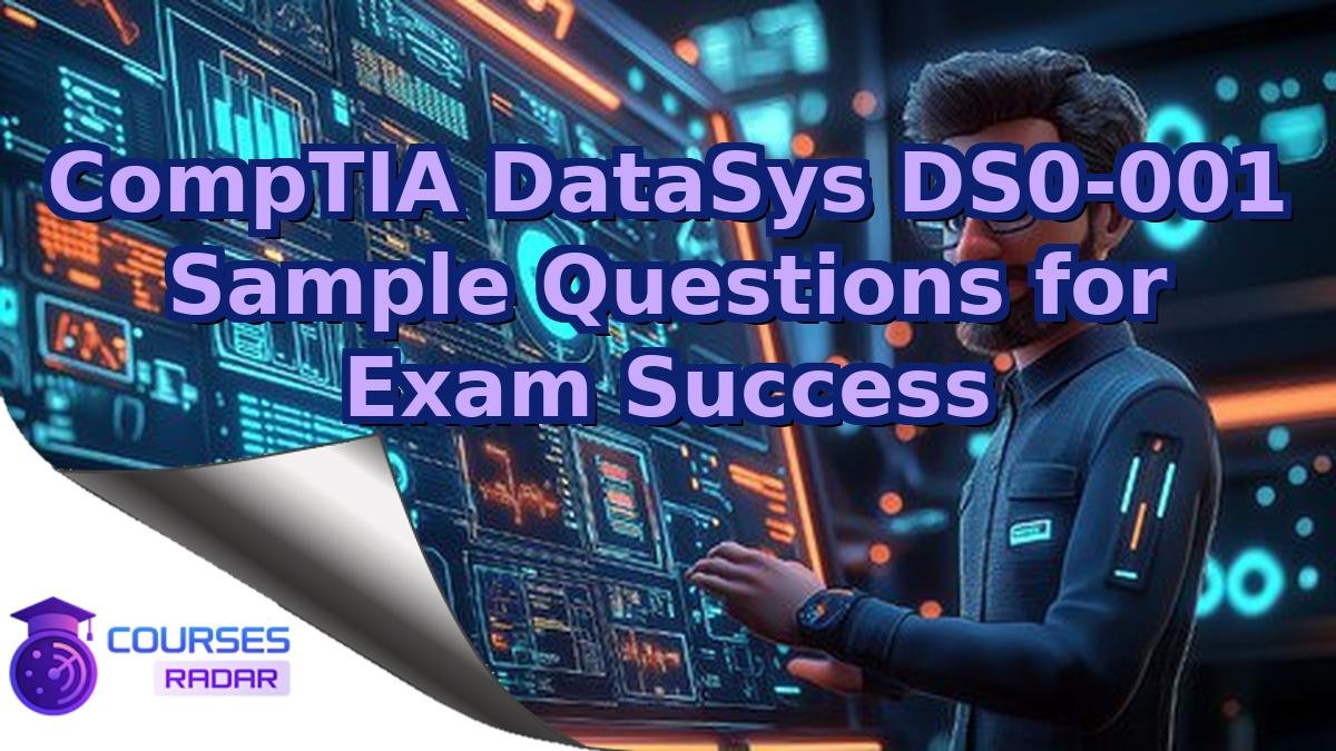 CompTIA DataSys DS0-001 Sample Questions for Exam Success