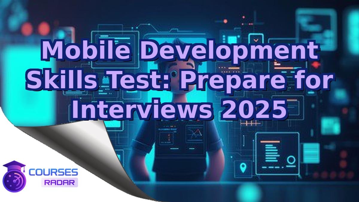Mobile Development Skills Test: Prepare for Interviews 2025
