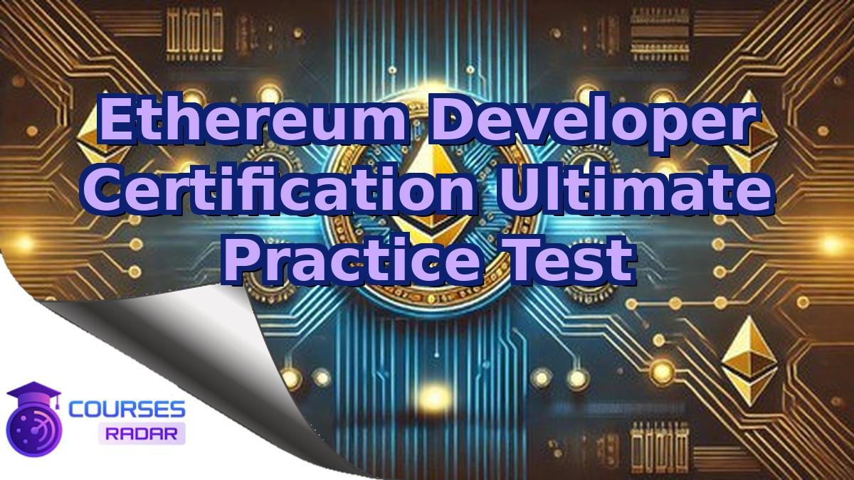 Ethereum Developer Certification Ultimate Practice Test