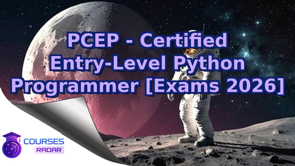 PCEP - Certified Entry-Level Python Programmer [Exams 2026]