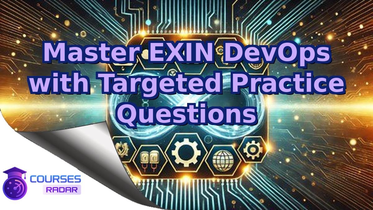 Master EXIN DevOps with Targeted Practice Questions