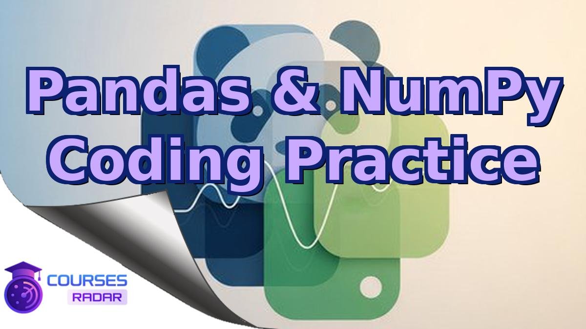 Pandas & NumPy Coding Practice