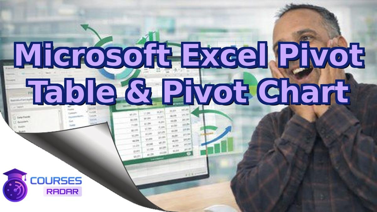 Microsoft Excel Pivot Table & Pivot Chart