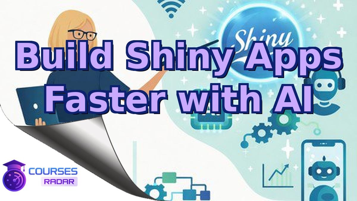 Build Shiny Apps Faster with AI