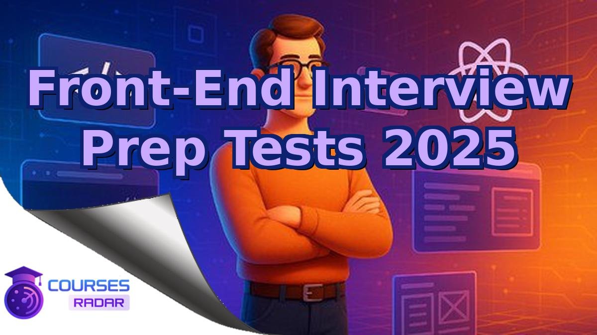 Front-End Interview Prep Tests 2025