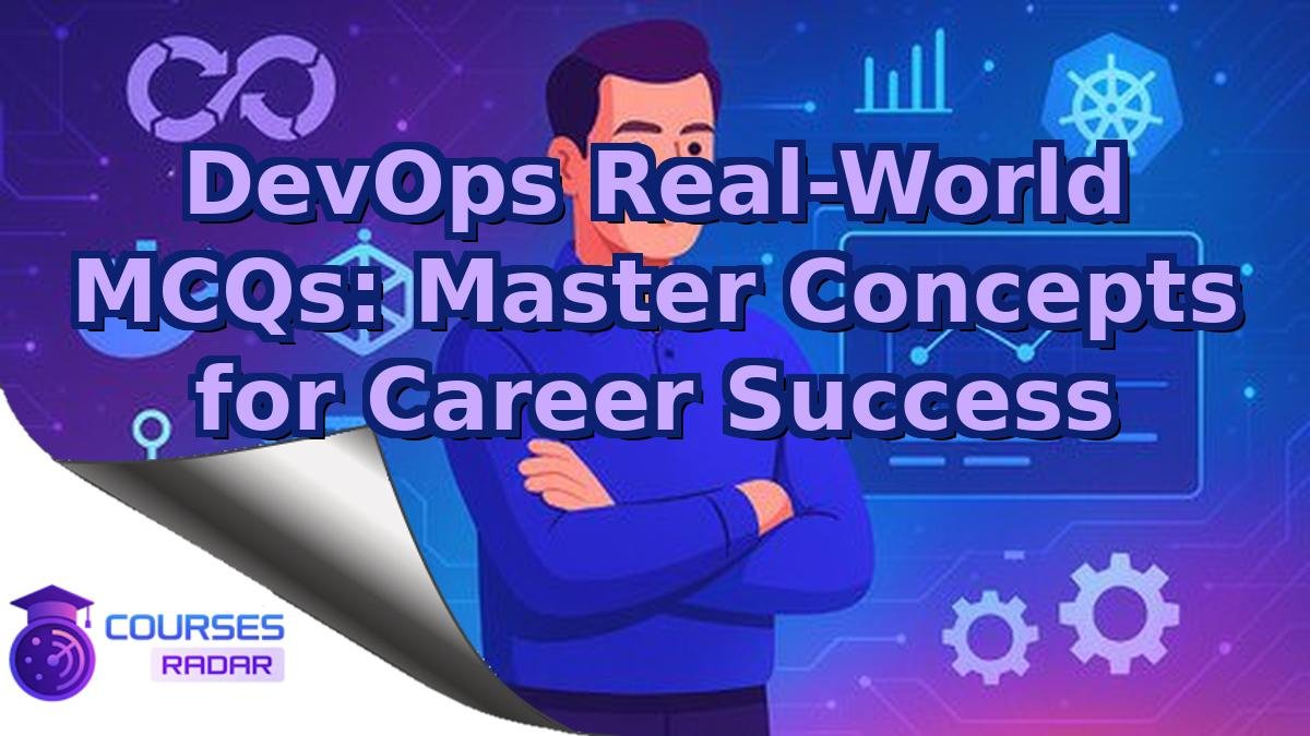 DevOps Real-World MCQs: Master Concepts for Career Success