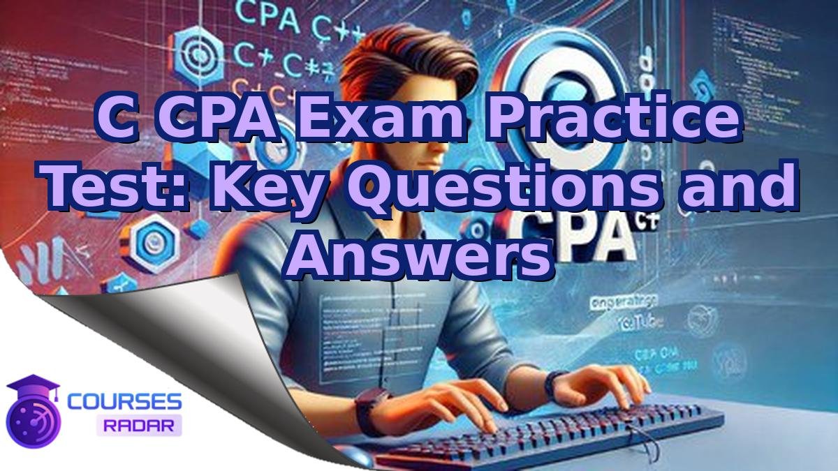 C CPA Exam Practice Test: Key Questions and Answers