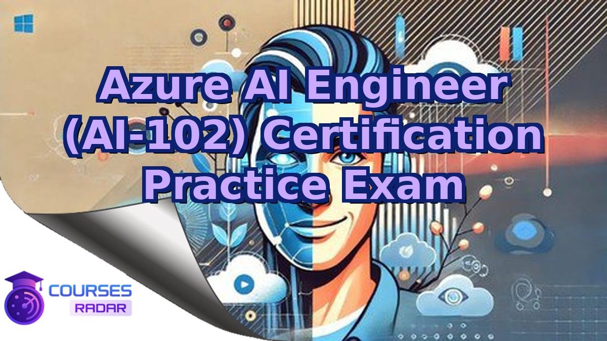 Azure AI Engineer (AI-102) Certification Practice Exam