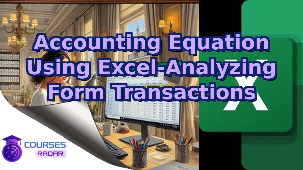 Accounting Equation Using Excel-Analyzing Form Transactions