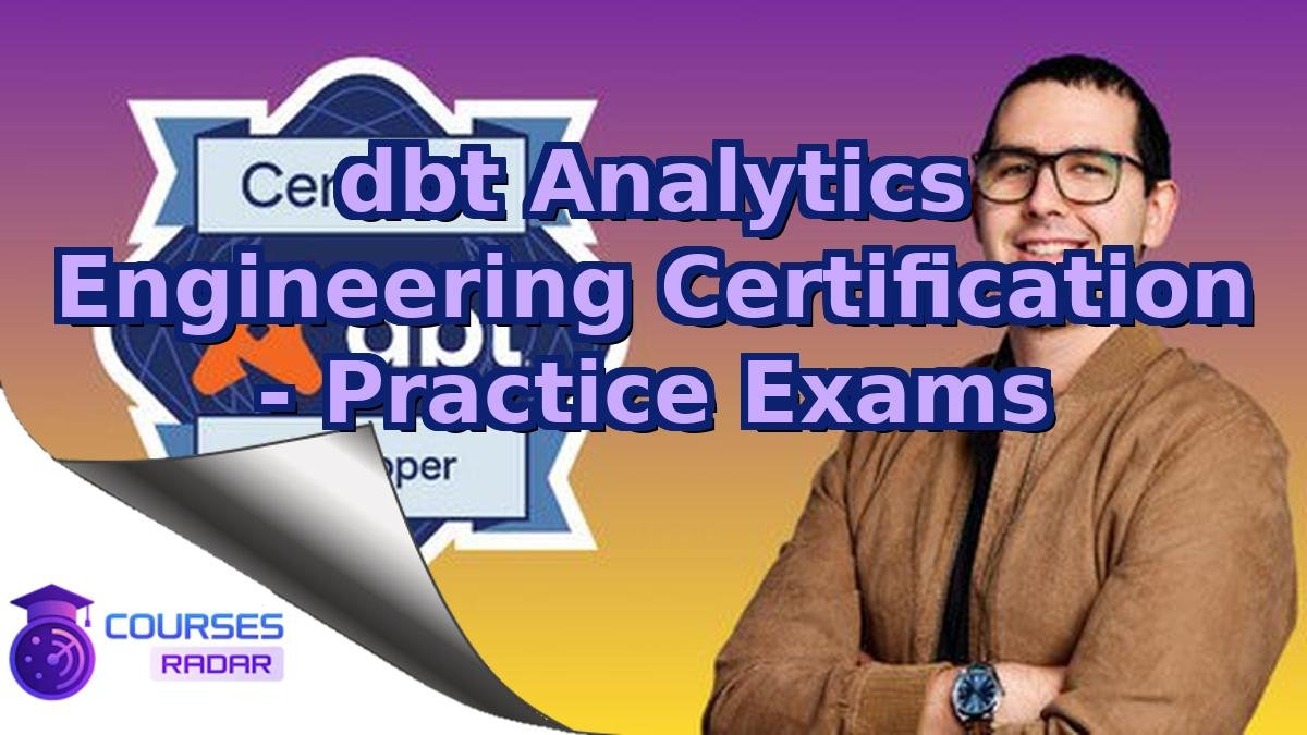 dbt Analytics Engineering Certification - Practice Exams