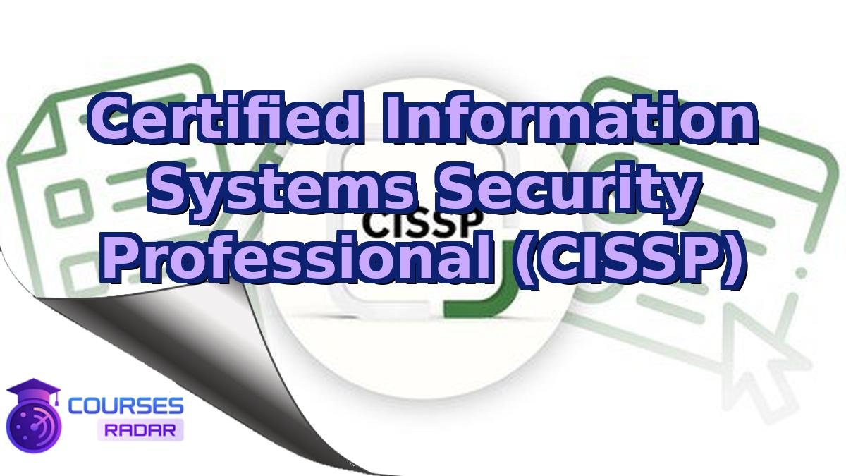 Certified Information Systems Security Professional (CISSP)