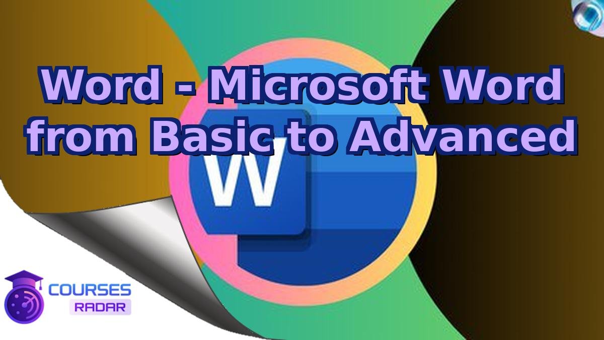 Word - Microsoft Word from Basic to Advanced