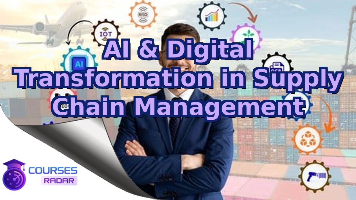 AI & Digital Transformation in Supply Chain Management
