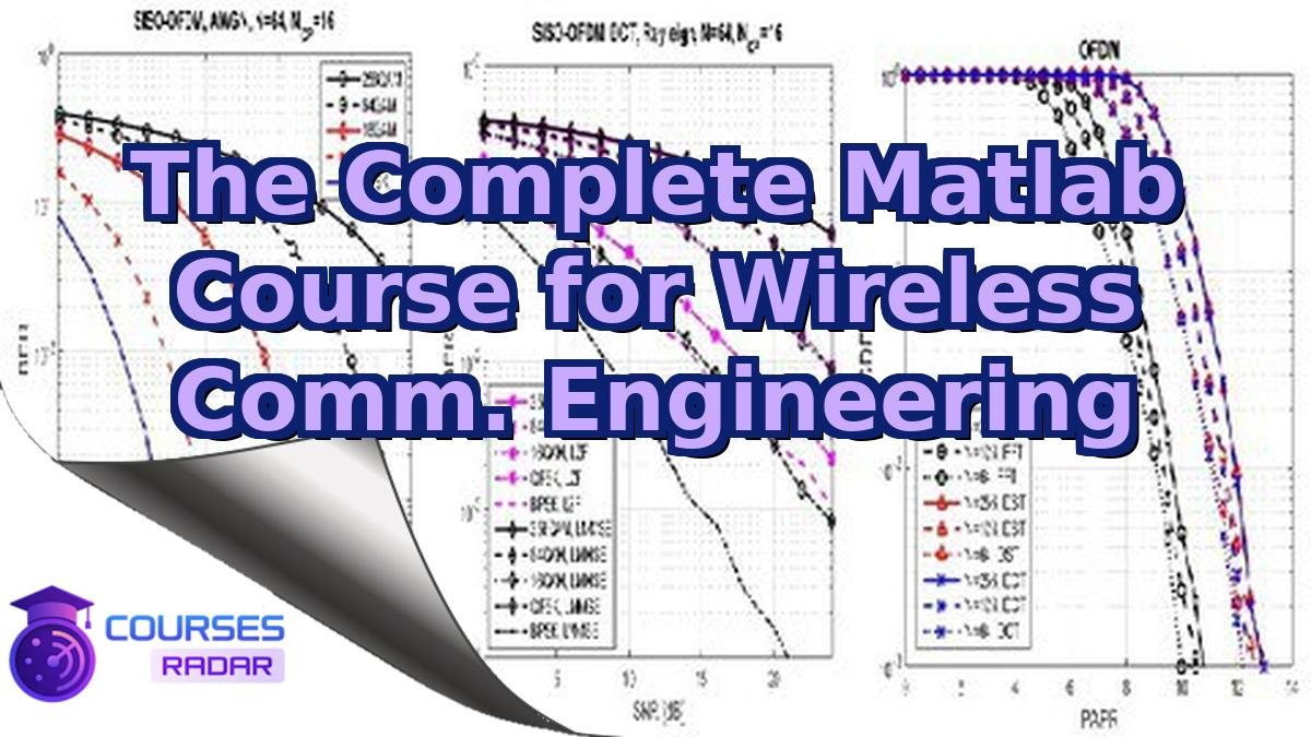 The Complete Matlab Course for Wireless Comm. Engineering