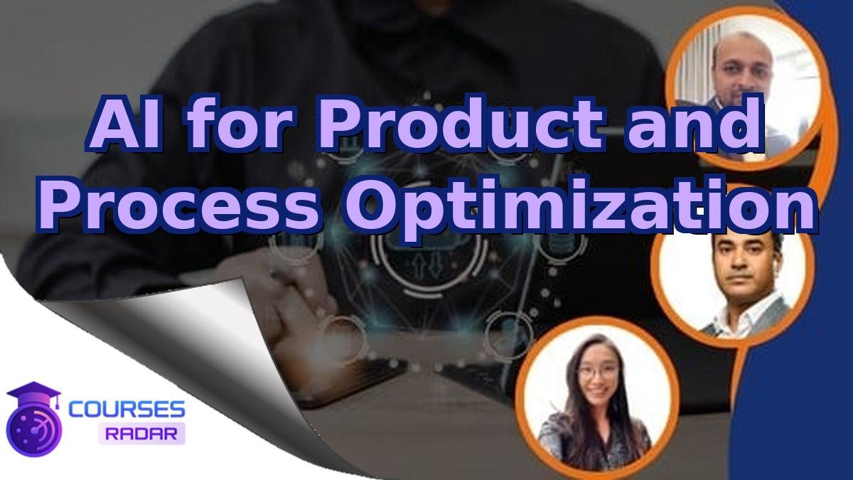AI for Product and Process Optimization