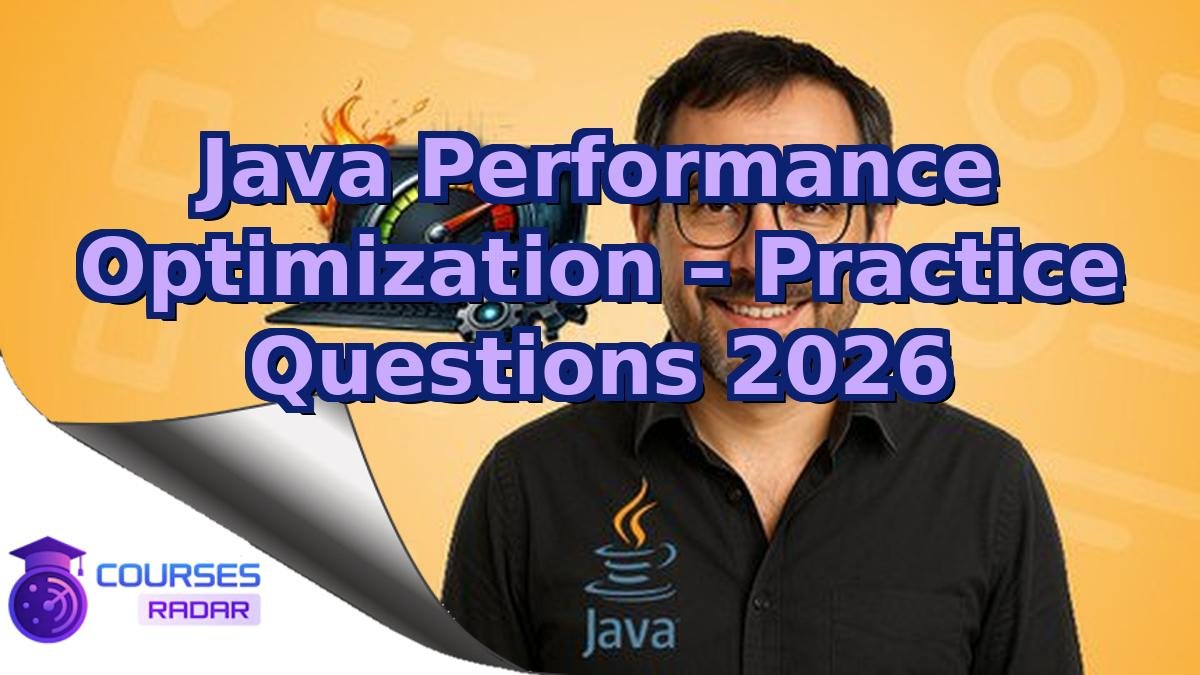 Java Performance Optimization – Practice Questions 2026