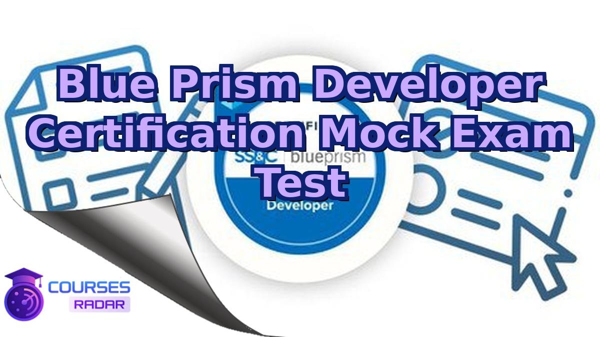 Blue Prism Developer Certification Mock Exam Test