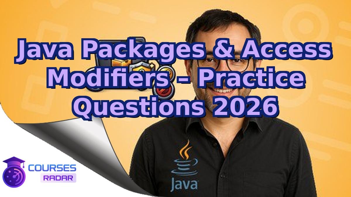 Java Packages & Access Modifiers – Practice Questions 2026