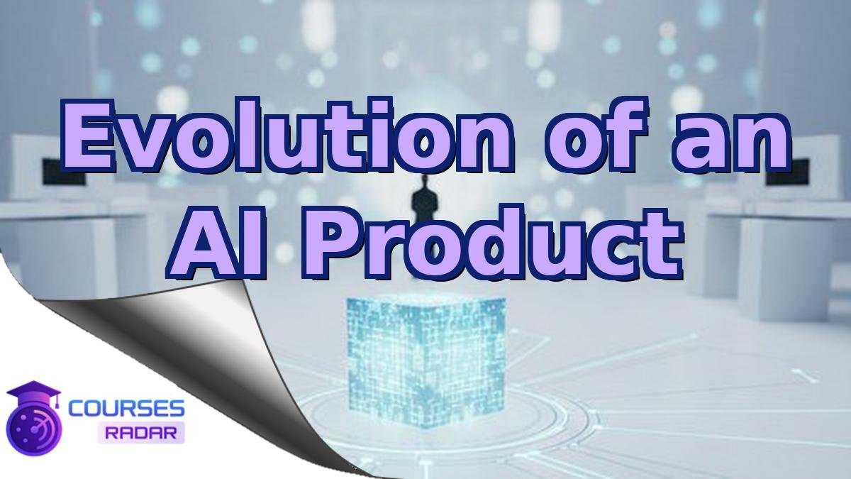 Evolution of an AI Product