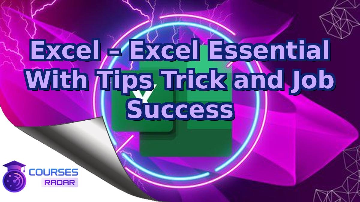 Excel – Excel Essential With Tips Trick and Job Success