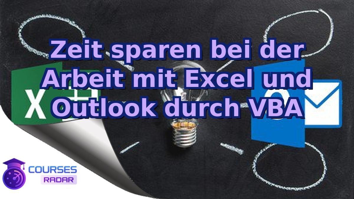 Zeit sparen bei der Arbeit mit Excel und Outlook durch VBA