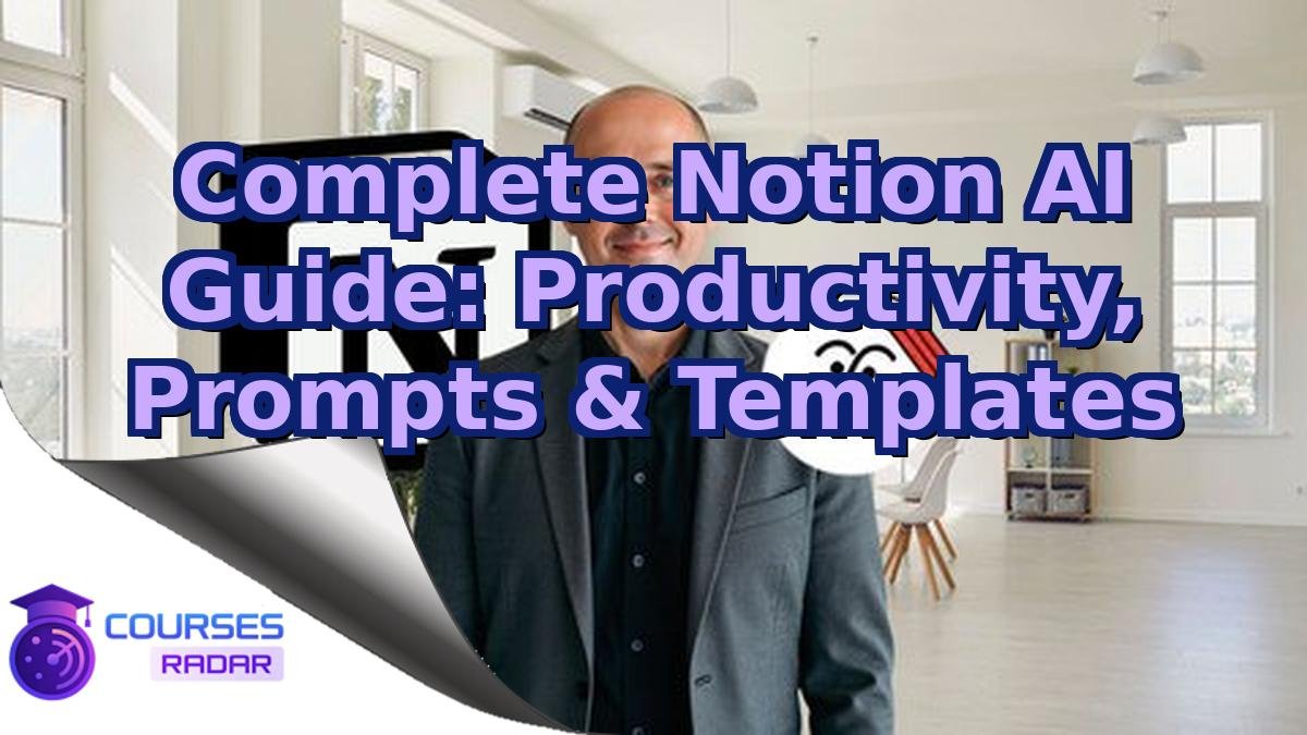 Complete Notion AI Guide: Productivity, Prompts & Templates