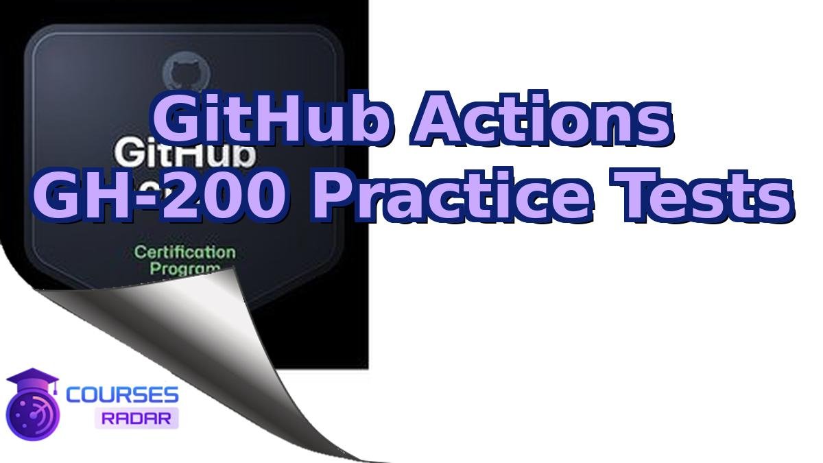 GitHub Actions GH-200 Practice Tests