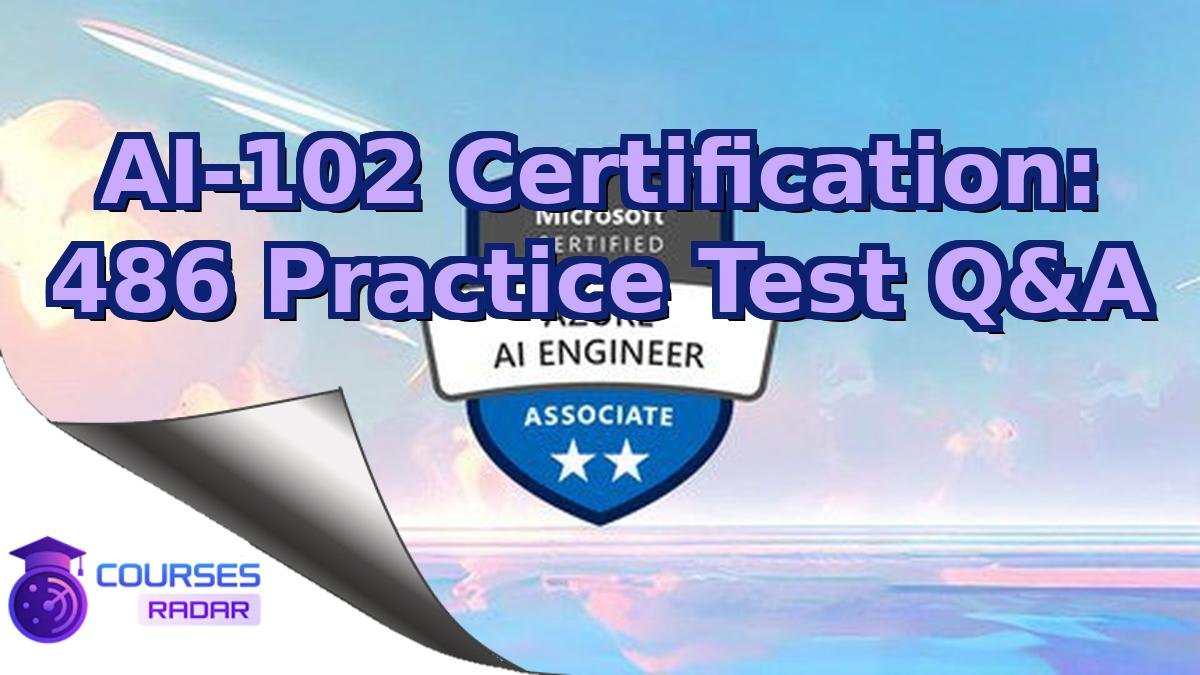 AI-102 Certification: 486 Practice Test Q&A