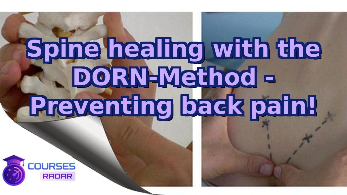 Spine healing with the DORN-Method - Preventing back pain!