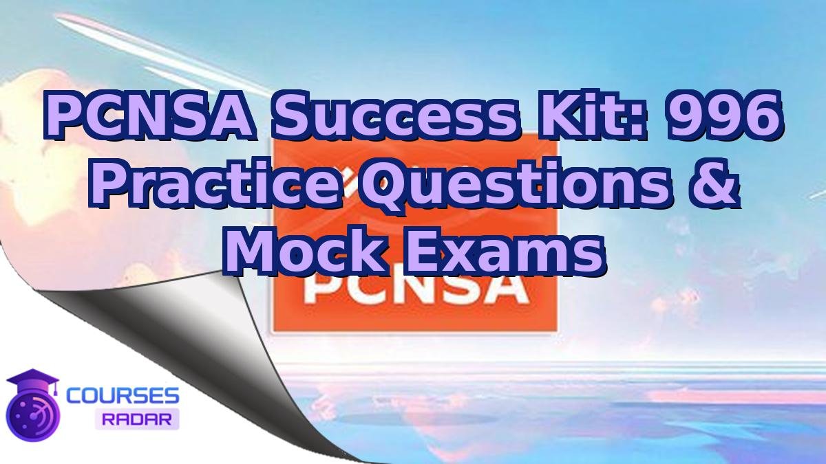 PCNSA Success Kit: 996 Practice Questions & Mock Exams