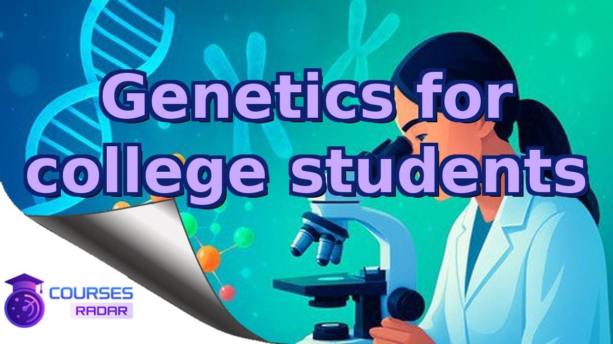Genetics for college students
