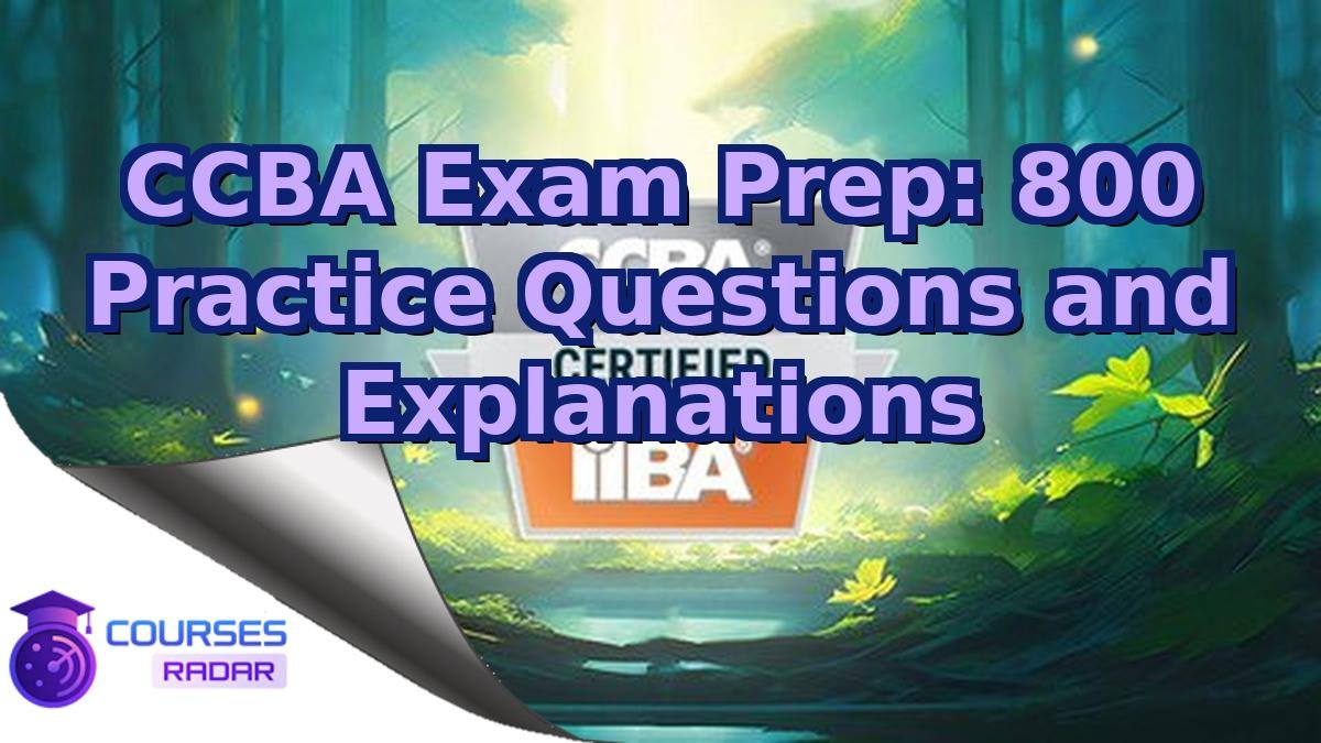 CCBA Exam Prep: 800 Practice Questions and Explanations