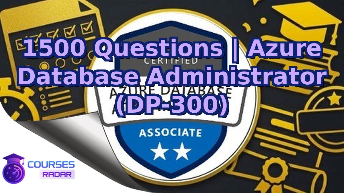1500 Questions | Azure Database Administrator (DP-300)