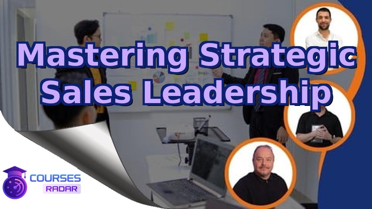 Mastering Strategic Sales Leadership