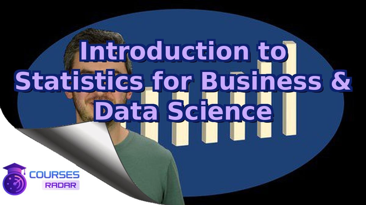 Introduction to Statistics for Business & Data Science
