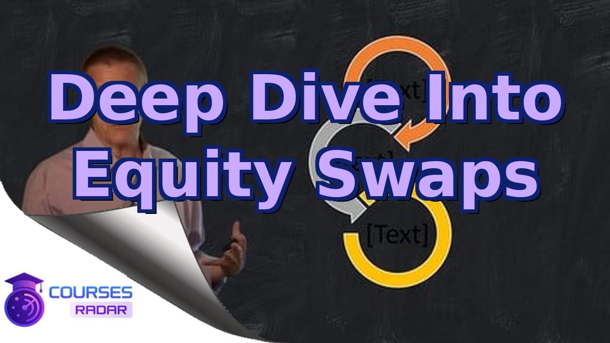 Deep Dive Into Equity Swaps