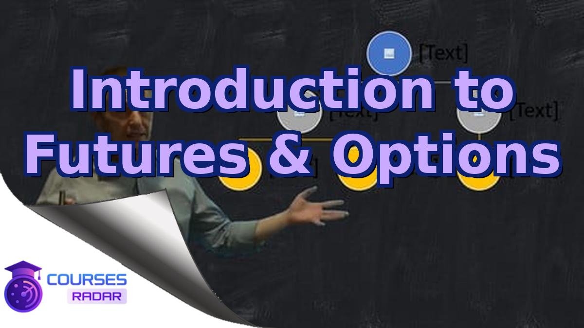 Introduction to Futures & Options