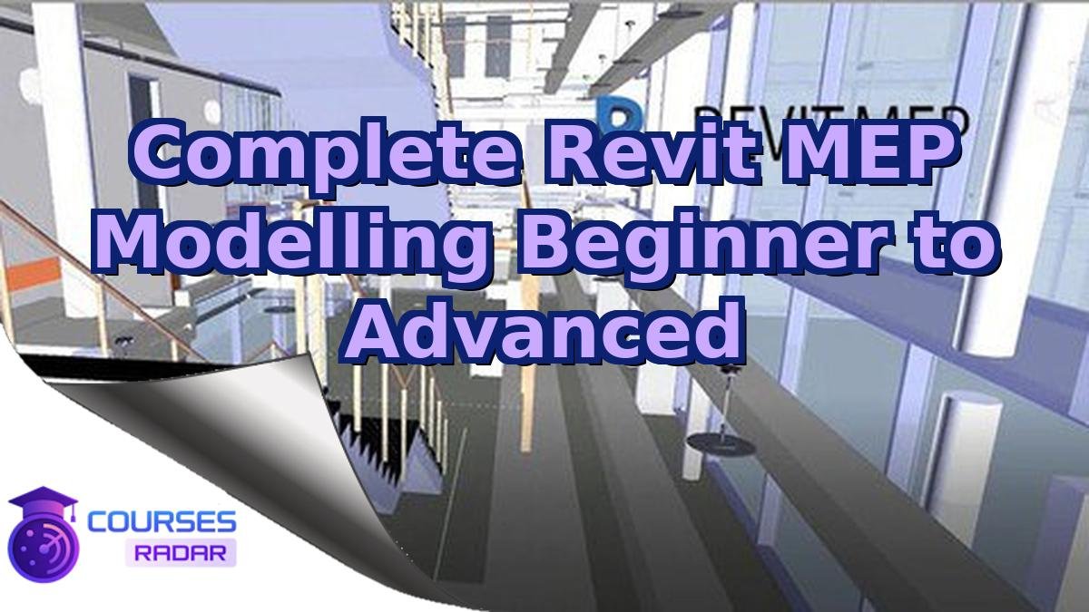 Complete Revit MEP Modelling Beginner to Advanced