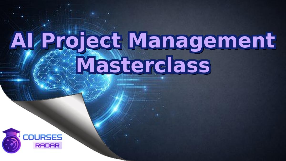 AI Project Management Masterclass