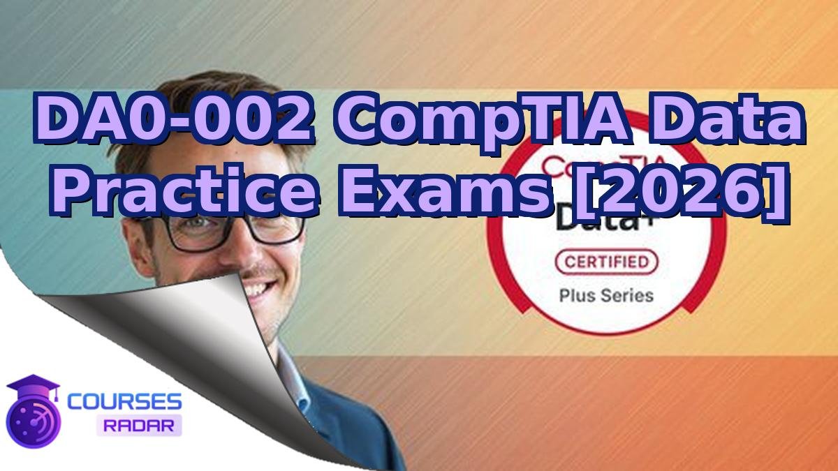 DA0-002 CompTIA Data Practice Exams [2026]
